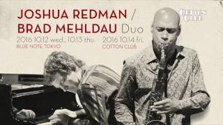 JOSHUA REDMAN / BRAD MEHLDAU Duo : COTTON CLUB JAPAN 2016 trailer