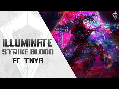 Strike Blood - Illuminate (ft. TNYA) | Official Video