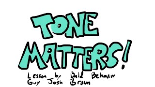 Tone Matters! How we say it is more important that the words we use