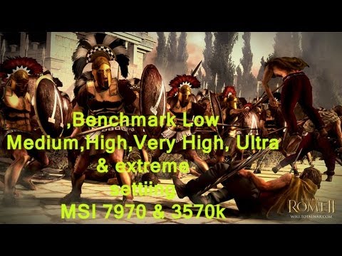 Total War Rome 2 Low vs Medium vs High vs Very High vs Ultra vs Extreme HD7970 & 3570k Benchmark