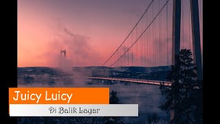 Download lagu Juicy Luicy - Di Balik Layar (Karaoke) mp3