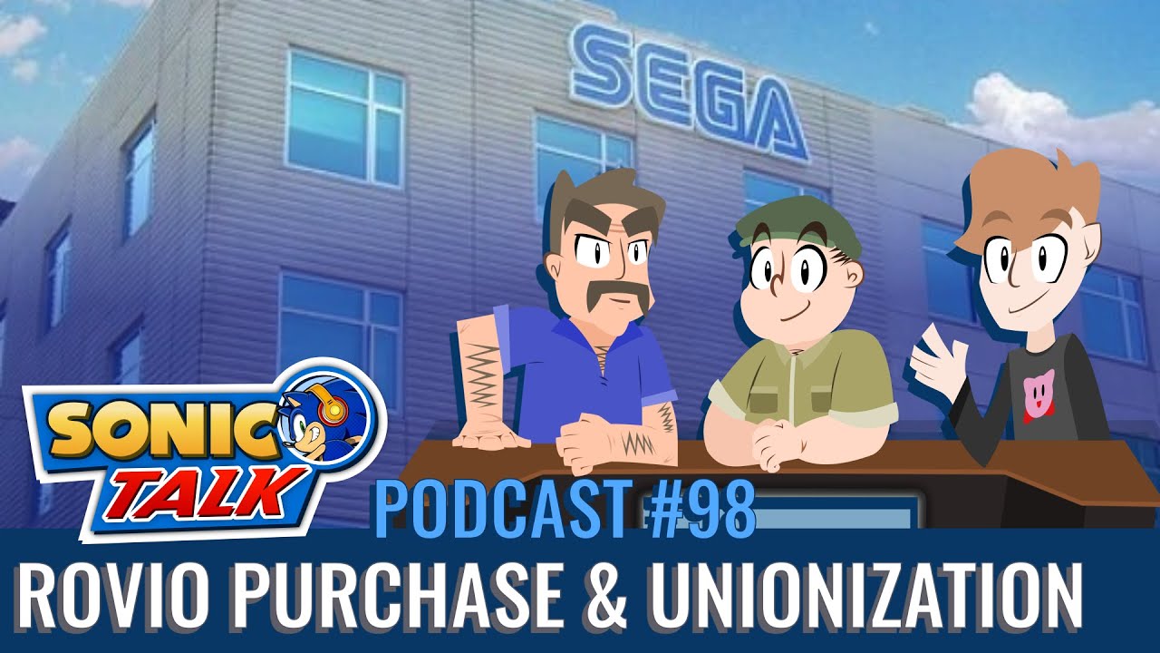 Rovio Purchase & SOA Unionization - Sonic Talk Podcast #98