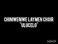 Chimwemwe Laymen Choir Ulucelo