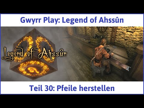 Legend of Ahssûn deutsch Teil 30 - Pfeile herstellen Let's Play