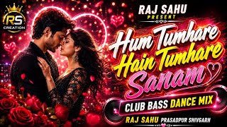 Download lagu 💖 Hum Tumhare Hain Tumhare Sanam | Club Bass Remix | DJ Dance Mix 2026 | Raj Sahu Present 🎧 mp3 Download lagu 💖 Hum Tumhare Hain Tumhare Sanam | Club Bass Remix | DJ Dance Mix 2026 | Raj Sahu Present 🎧 mp3