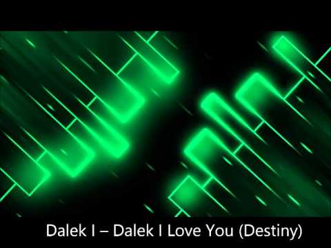 Dalek I ‎– Dalek I Love You (Destiny)