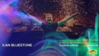 Ilan Bluestone - Live @ A State Of Trance ASOT 1000 (#ASOT100) x Tauron Arena Krakow, Poland 2022