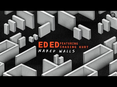 Ed Ed feat. Chasing Kurt - Naked Walls