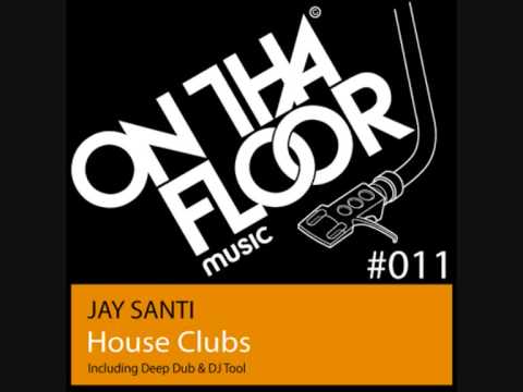 Jay Santi - House Clubs (Original Mix)