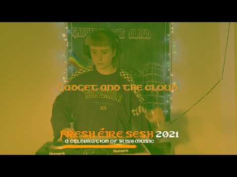 Fresh Éire Sesh 2021: Gadget & The Cloud