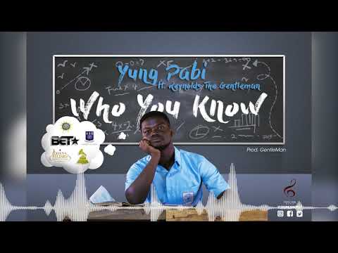 Yung Pabi   Who you know feat. Reynolds the gentleman  Audio Visuals