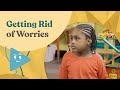 Getting Rid Of Worries