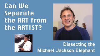 Can we separate the ART from the ARTIST?