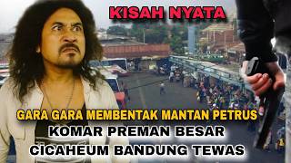 Download lagu AWAL MULA KEMUNCULAN KOMAR MENJADI RAJA PREMAN TERMINAL CICAHEM BANDUNG MELAWAN PETRUS  mp3