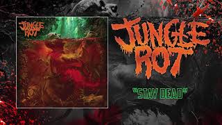 Jungle Rot - Stay Dead (Audio)