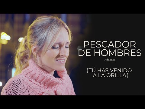 Tú Has Venido a La Orilla (Pescador de Hombres) - Música Católica | Athenas