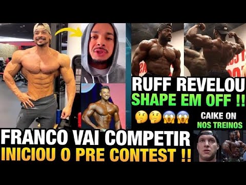 FRANCO COMEÇA A SECAR E VAI COMPETIR EM 10 SEMANAS - RUFF DIESEL SHAPE ATUAL + CAIKE TREINANDO BEM