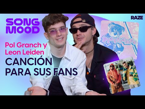 Pol Granch y Leon Leiden: ¿Nos confesaron para quién es "Platicamos"? | Song Mood