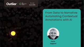 Carlo Zapponi—From Data to Narrative: Automating Contextual Annotations with AI (Outlier 2025)