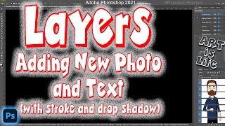 Intro Course-Photoshop 2021: Layers - How to Add a Photo and Text (Session1 vid15)