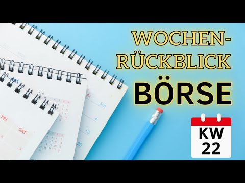 Wochenrückblick BÖRSE KW22 / 2022