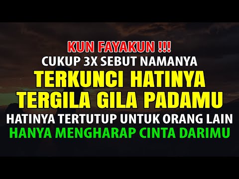 KUN FAYAKUN ☑️ CUKUP 3X SEBUT NAMANYA LANGSUNG TERKUNCI HATINYA DAN TERGILA GILA PADAMU RUQYAH JODOH