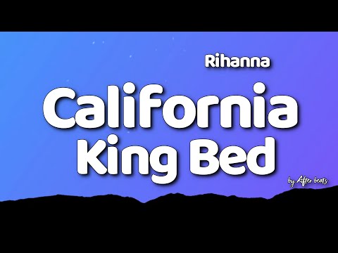Rihanna - California King Bed (Lyrics)