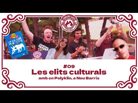 L'Arrabassada #09 - Les elits culturals (amb en Polyklin, a Nou Barris)