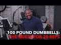 100 POUND DUMBBELLS: Are You Ready for This?!