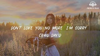 Craig David - Don&#39;t Love You No More (I&#39;m Sorry) [ lyric ]