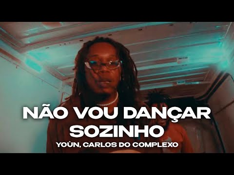YOÙN, Carlos do Complexo - Não Vou Dançar Sozinho (Clipe Oficial)
