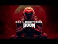 DOOM Meditation Dark Drone Soundscape Sci Fi Horror Ambient Music
