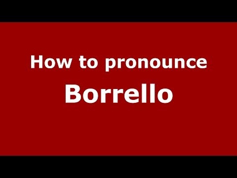 How to pronounce Borrello