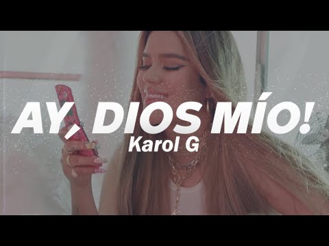 KAROL G - Ay, dios mío! ❤️| LETRA