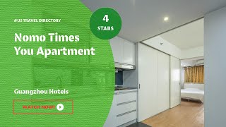 Nomo Times You Apartment - Guangzhou Hotels, China