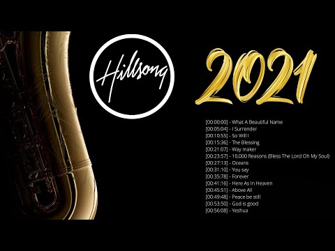 Best Playlist Of HILLSONG SAXOPHONE 2021 Christian Worship Songs HILLSONG Praise And Worship