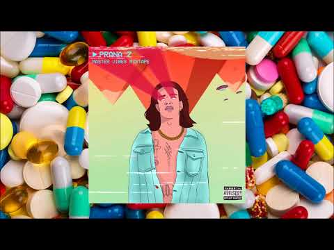 PRANA Z - MASTER VIBES (full mixtape) [2018]