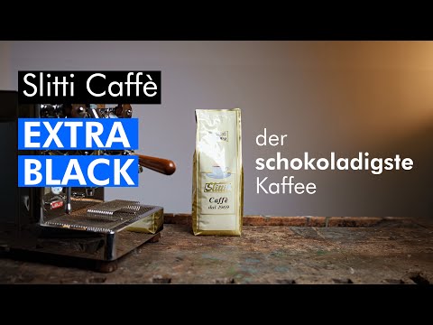 Slitti Extra Black - ein Kaffee wie SCHOKOLADE