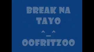 Break na tayo - rocksteddy lyrics (2012)