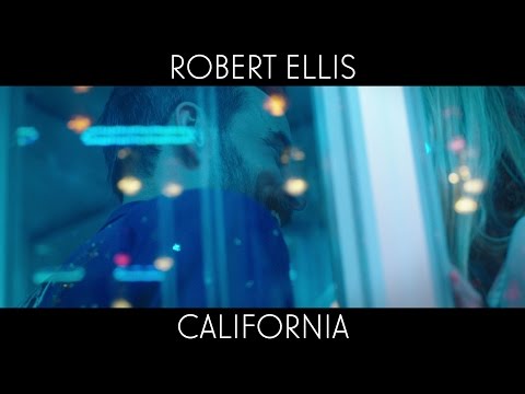 Robert Ellis - California [Official Video]