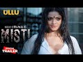 MISTI Official Trailer Ullu Original Bharti Jha Upcoming Web Series