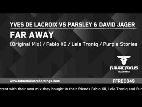 Yves De Lacroix vs Parsley & David Jager - Far Away (Original Mix) [Preview]
