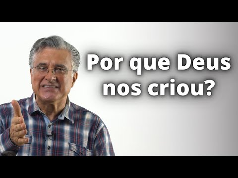 Por que Deus nos criou?