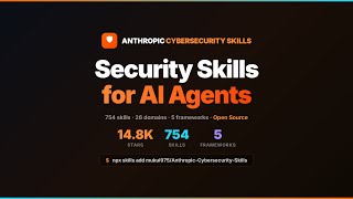 Anthropic Cybersecurity Skills — 754 Security Skills for AI Agents (Open Source)