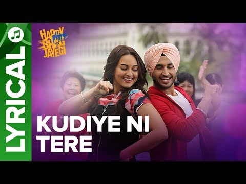 Kudiye Ni Tere | Lyrical Song | Happy Phirr Bhag Jayegi | Sonakshi, Jimmy, Jassie