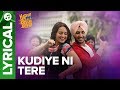 Kudiye Ni Tere Lyrical Song Happy Phirr Bhag Jayegi Sonakshi Jimmy Jassie