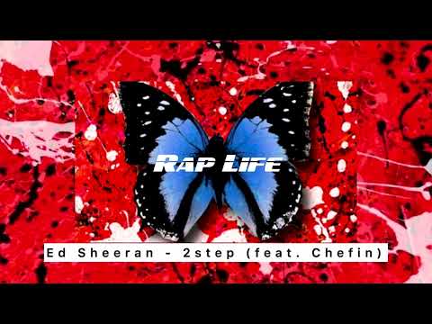 Ed Sheeran - 2step (feat. Chefin)