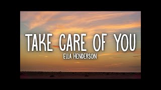 Ella Henderson   Take Care Of You Lyrics