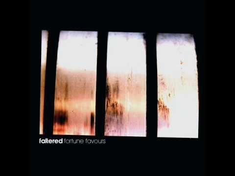 faltered - Worth the Wait - 03 Fortune Favours