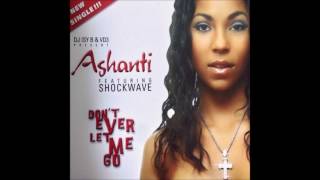 Ashanti - Don't Ever Let Me Go (Extended Mix)